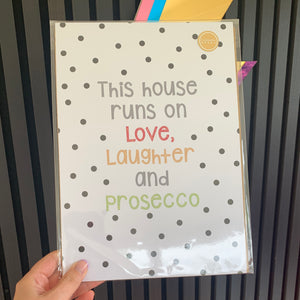 This House Runs on Prosecco Print