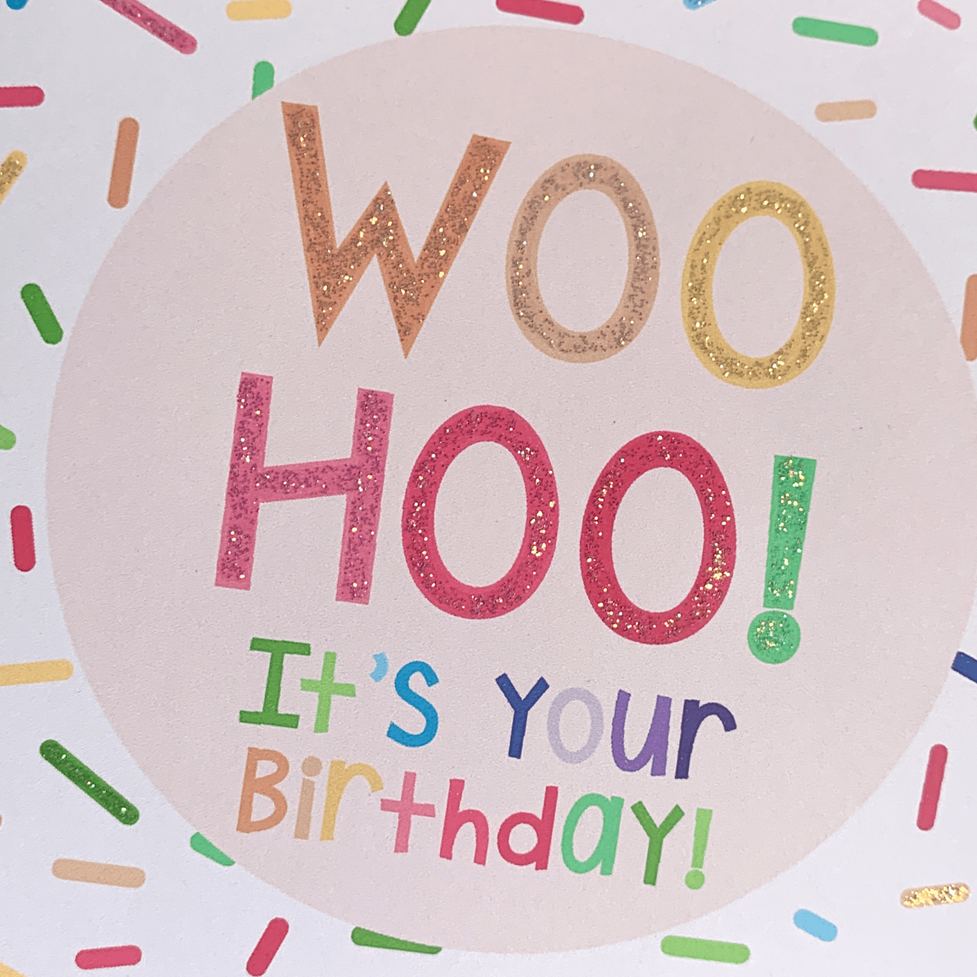 Glittery Birthday Card with Hundreds and Thousands | Woo Hoo! It's Your Birthday Card