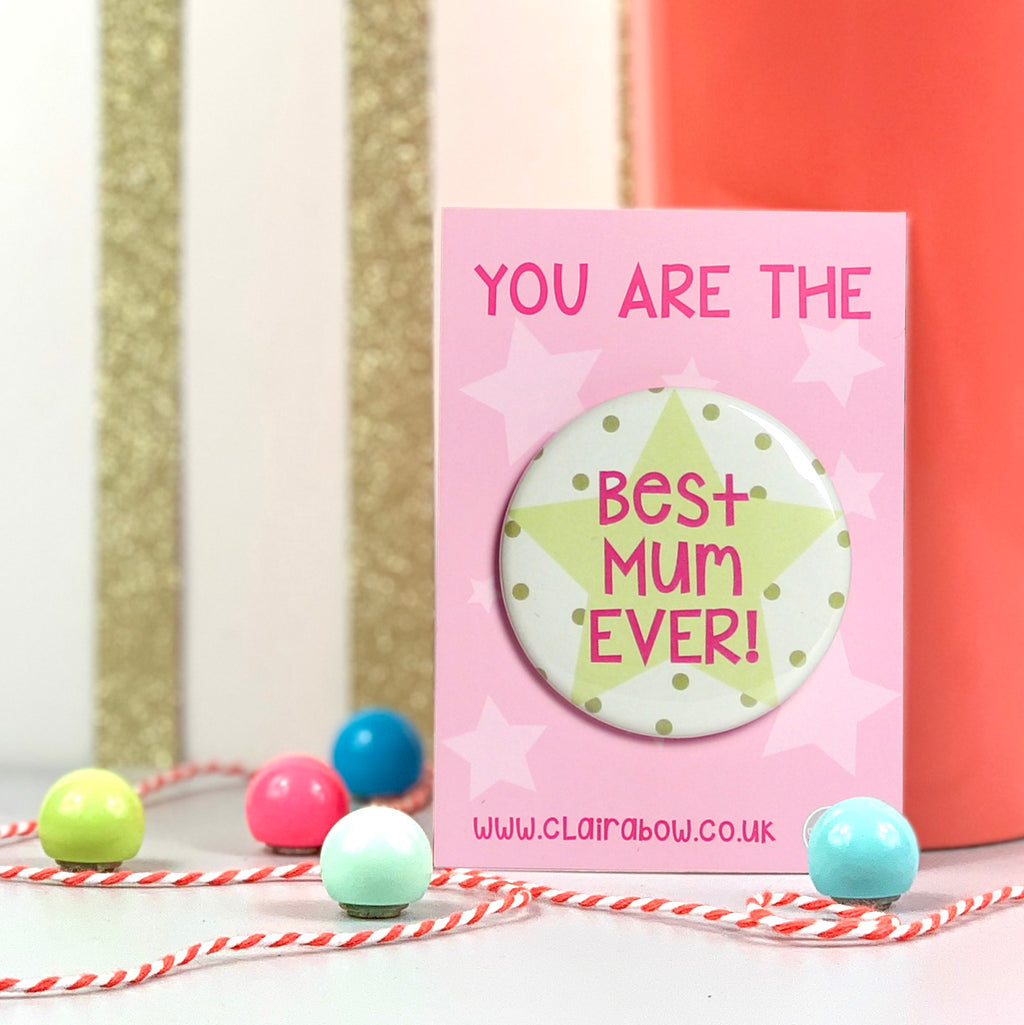 Best Mum Ever Badge