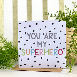 You Are My Superhero Spot Card