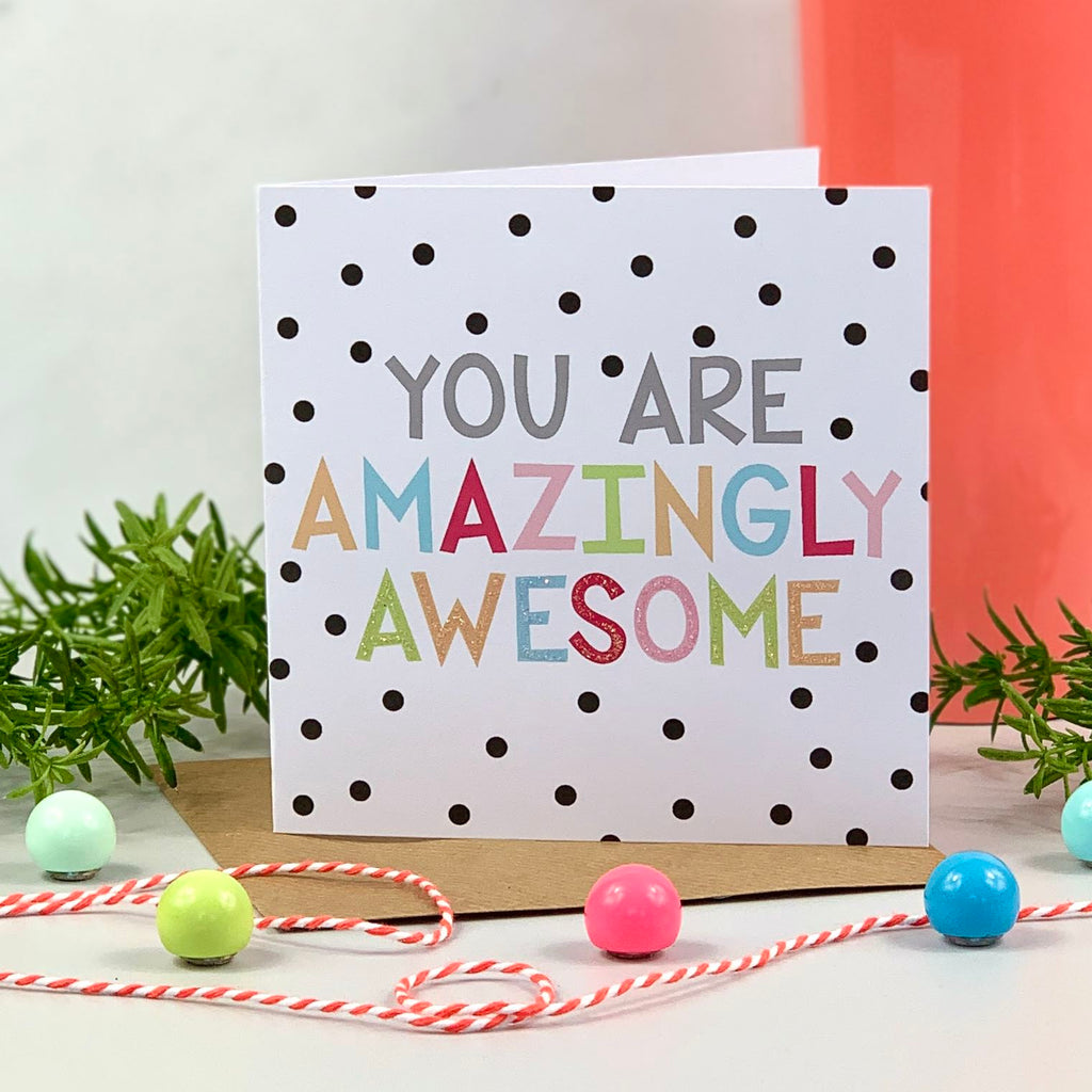 You Are Amazingly Awesome Spot Card