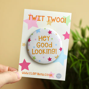 Twit Twoo! Hey Good Looking Badge
