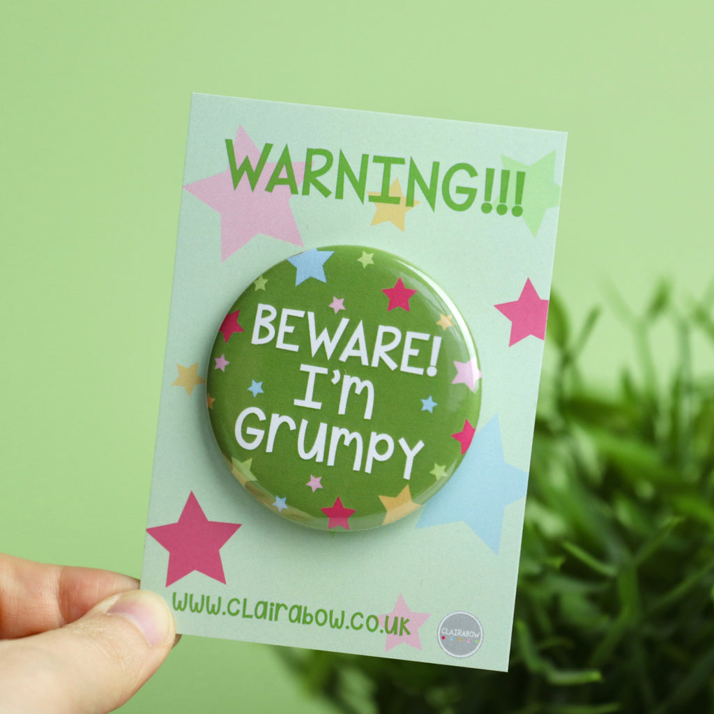 Beware I'm Grumpy Badge