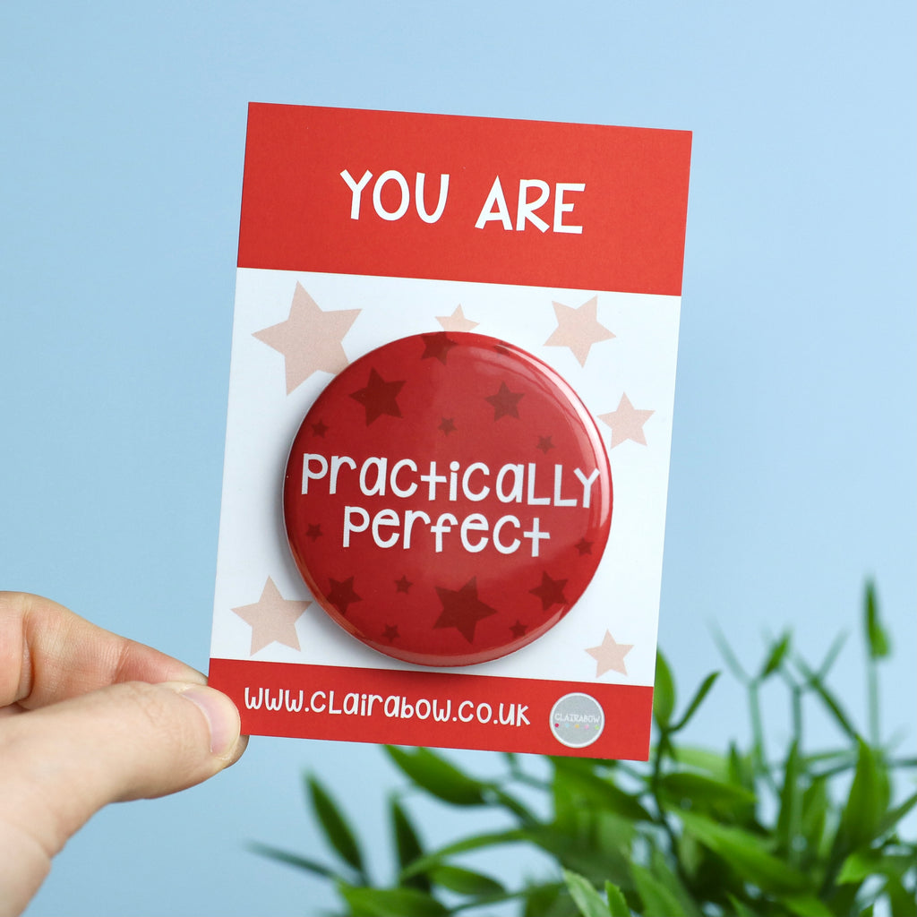 You Are Practically Perfect Badge