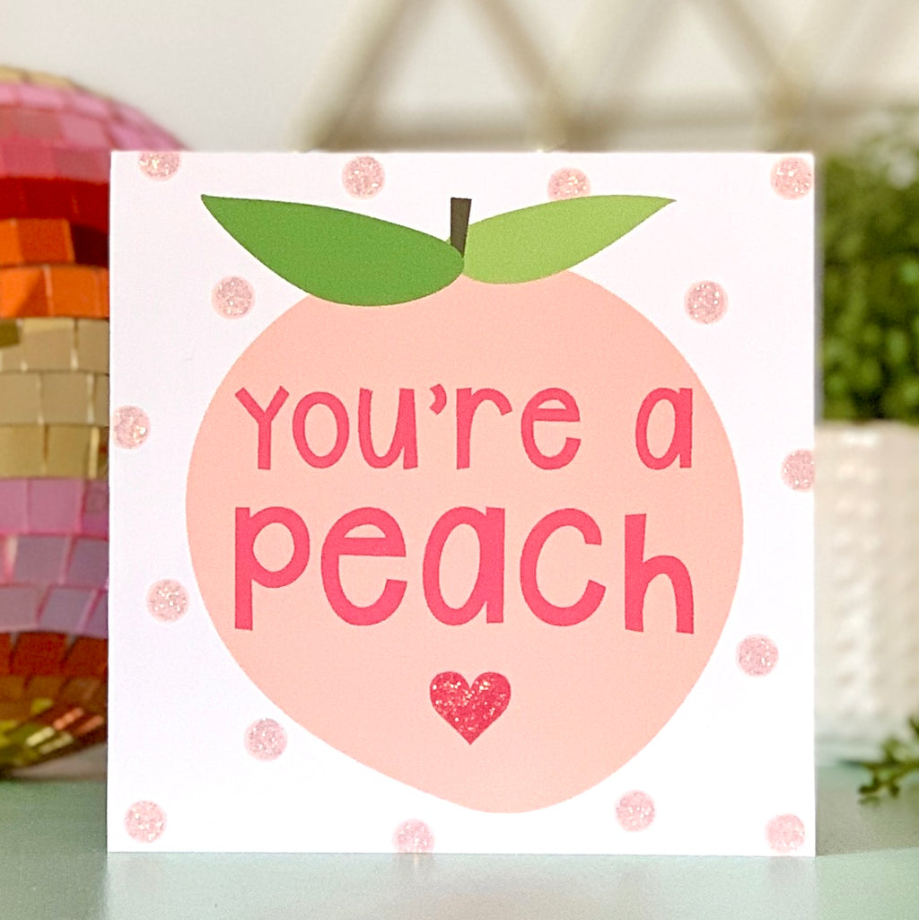 You're A Peach Greeting Card